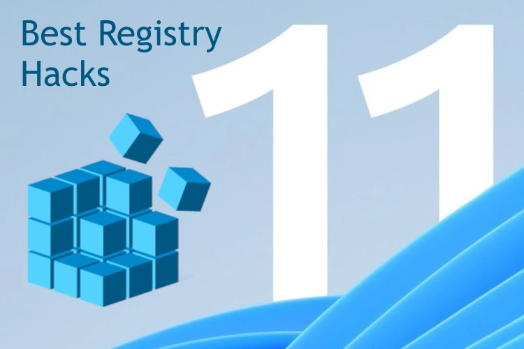 10 Best Registry Hacks For Windows 11: To Enhance Your Windows 11 Experience