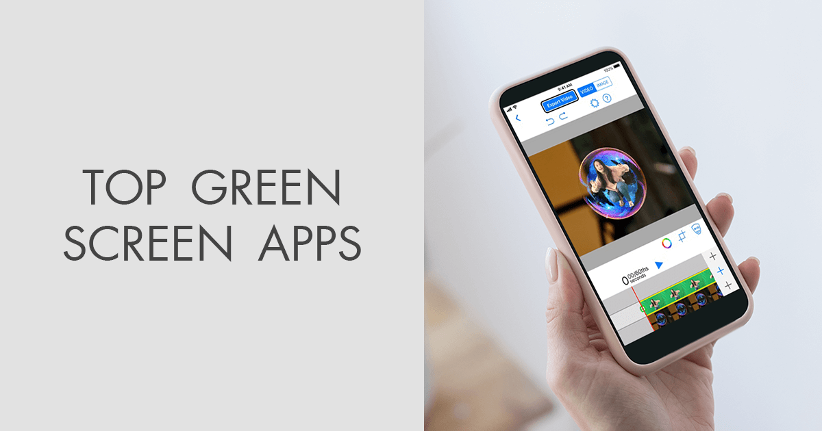 10 Best Green Screen Apps For Android And iOS