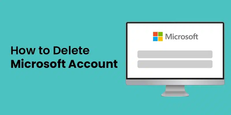 How To Delete Microsoft Account - Step To Step Easy Guide