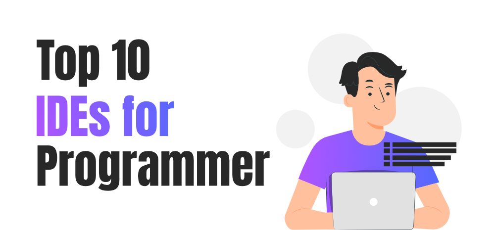 Top 10 IDE’s For Programmers