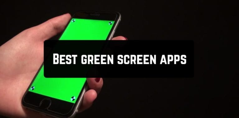 10 Best Green Screen Apps For Android And iOS