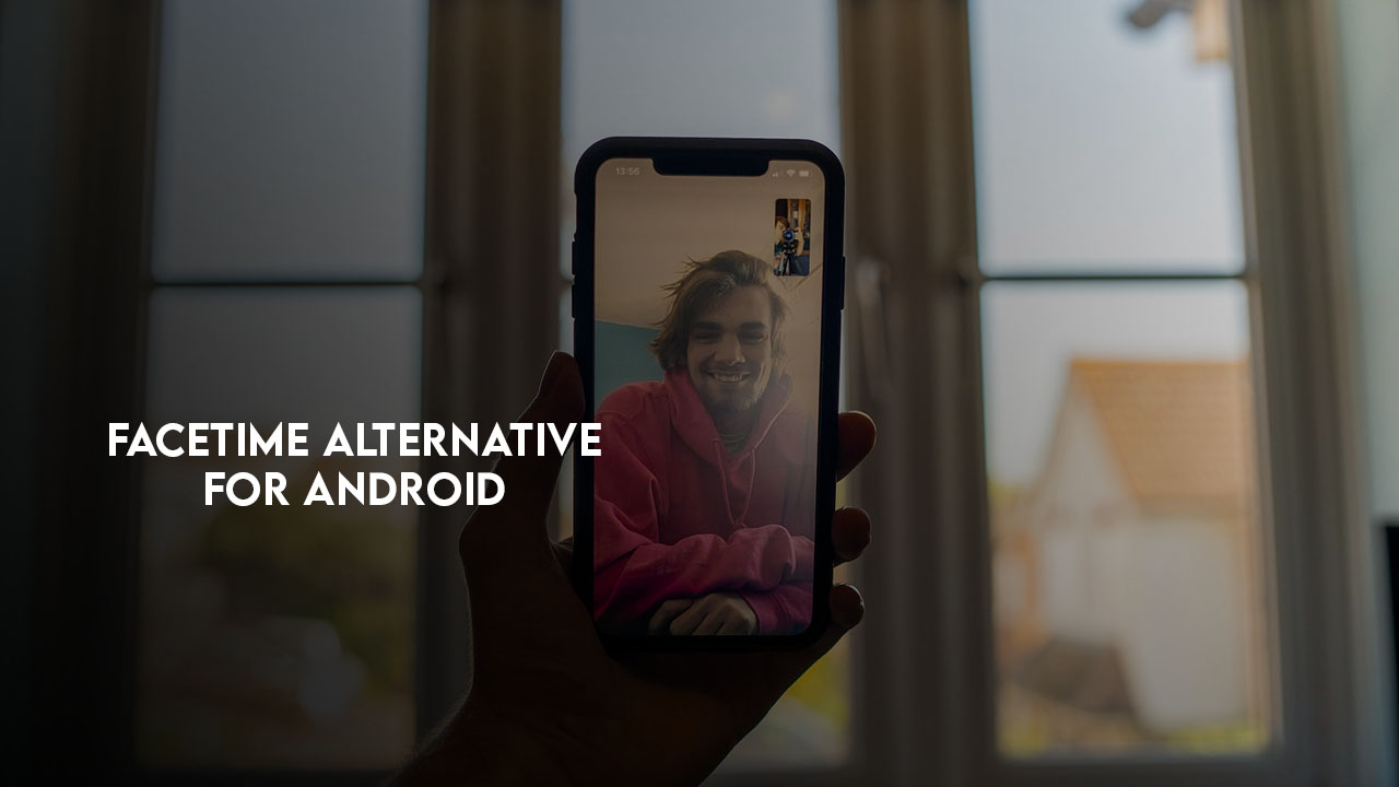 8 Best Facetime Alternatives For Android 35 8 Best Facetime Alternatives For Android