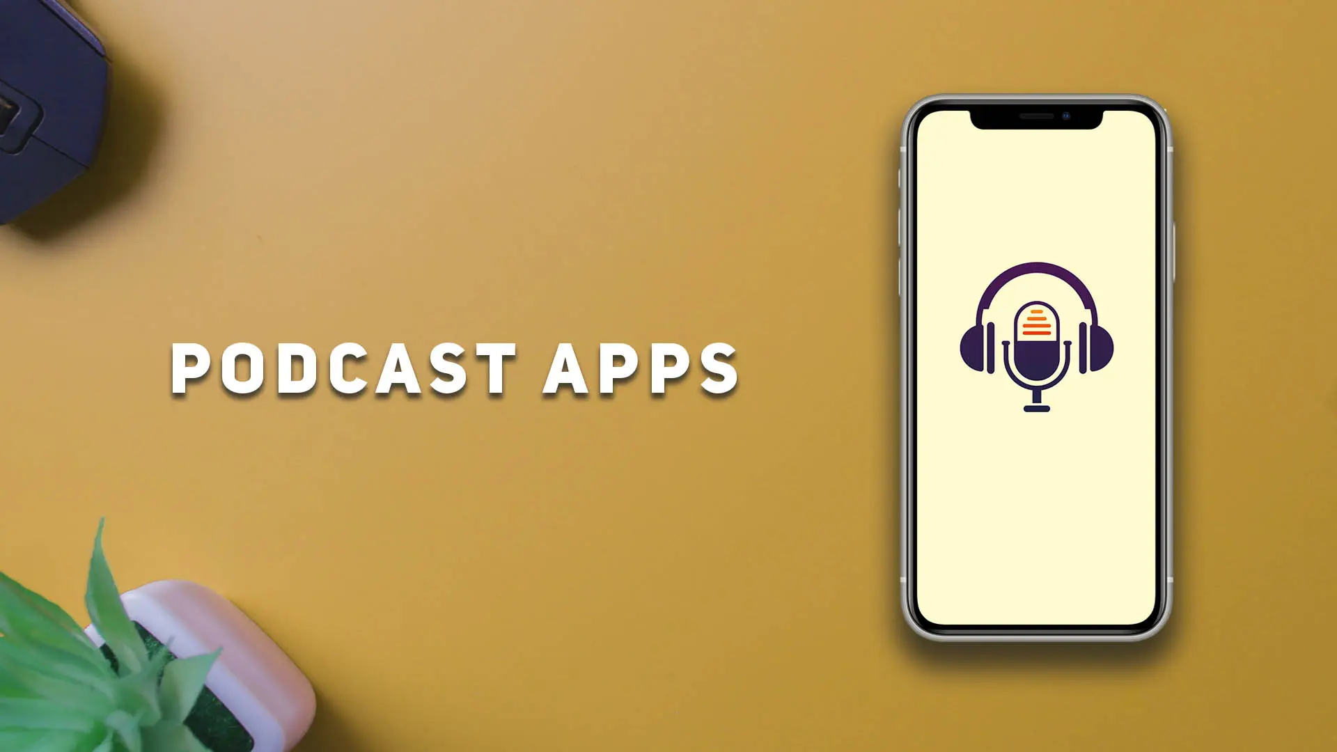 10 Best Podcast Apps To Use